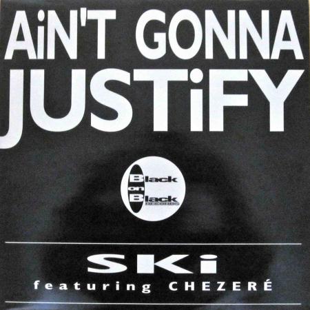 Ain't Gonna Justify Ain't Gonna Justify