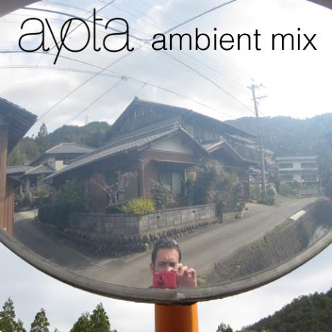 Ayota Ambient Mix Vol. 1 Ayota Ambient Mix Vol. 1
