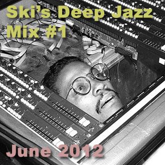 Ski's Deep Jazz Mix #1
