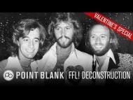 FFL! Deconstructing Bee Gees How Deep Is Your Love